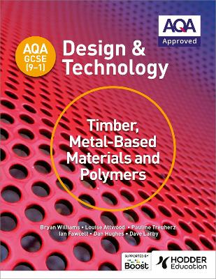 AQA GCSE (9-1) Design and Technology: Timber, Metal-Based Materials and Polymers book