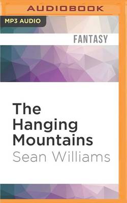 The The Hanging Mountains by Sean Williams