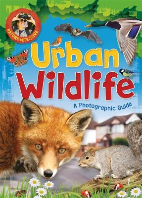 Nature Detective: Urban Wildlife by Victoria Munson