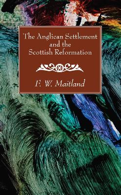 Anglican Settlement and the Scottish Reformation book