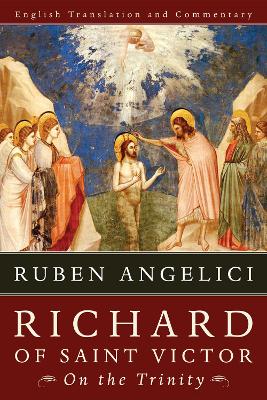 Richard of Saint Victor On the Trinity: English Translation and Commentary book