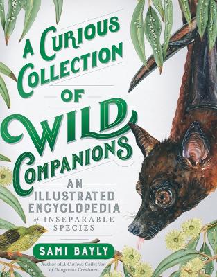 A Curious Collection of Wild Companions: An Illustrated Encyclopedia of Inseparable Species book