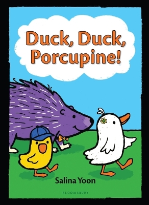 Duck, Duck, Porcupine! by Ms. Salina Yoon
