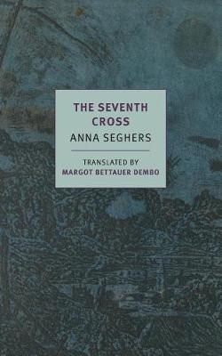 Seventh Cross by Anna Seghers