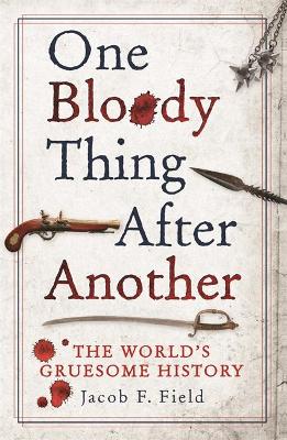 One Bloody Thing After Another book