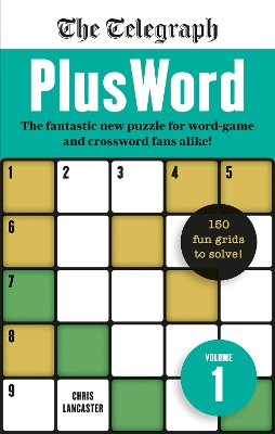 The Telegraph PlusWord: The fantastic new puzzle for Word-game and Crossword fans alike! book