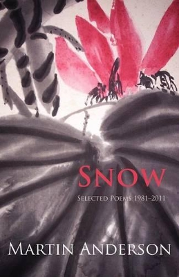 Snow - Selected Poems 1981 - 2011 book