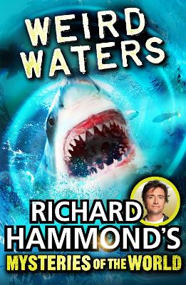 Richard Hammond's Mysteries of the World: Weird Waters book