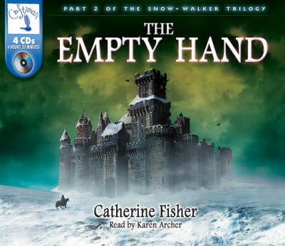The The Empty Hand: Pt. 2: The Snow-Walker Trilogy by Catherine Fisher