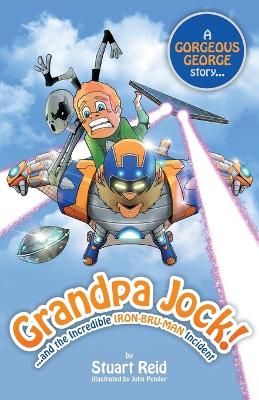 Grandpa Jock and the Incredible Iron-Bru-Man Incident book