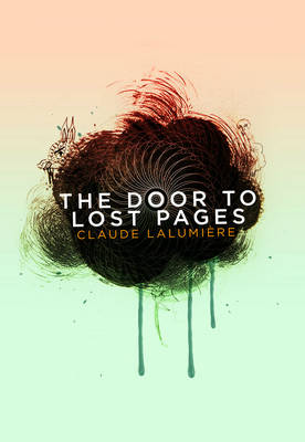 The Door to Lost Pages by Claude Lalumiere