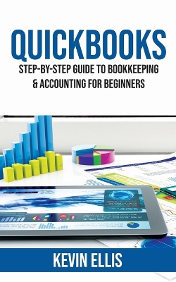 QuickBooks: Step-by-Step Guide to Bookkeeping & Accounting for Beginners book