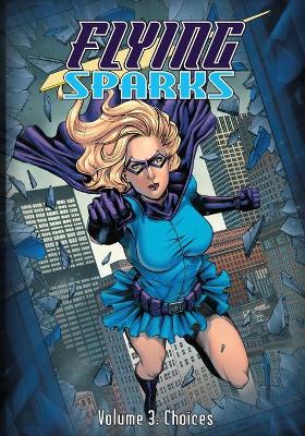 Flying Sparks Volume 3: Choices book