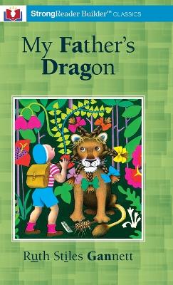 My Father's Dragon (Annotated): A StrongReader Builder(TM) Classic for Dyslexic and Struggling Readers book