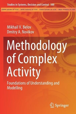 Methodology of Complex Activity: Foundations of Understanding and Modelling by Mikhail V. Belov