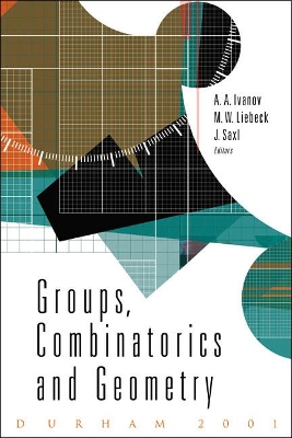 Groups, Combinatorics And Geometry by Martin W. Liebeck