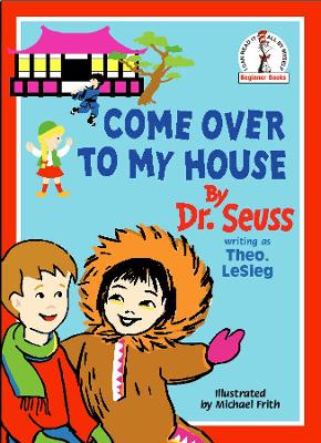 Come Over To My House (Beginner Series) by Dr Seuss