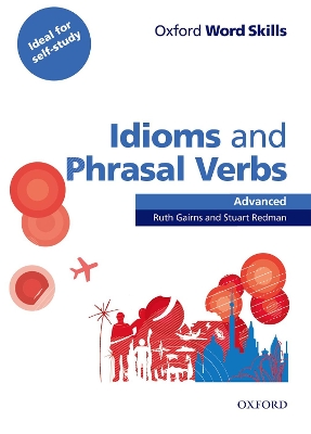 Oxford Word Skills: Advanced: Idioms & Phrasal Verbs Student Book with Key book