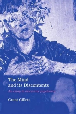 The Mind and its Discontents by Grant Gillett