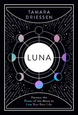 Luna: Harness the Power of the Moon to Live Your Best Life book