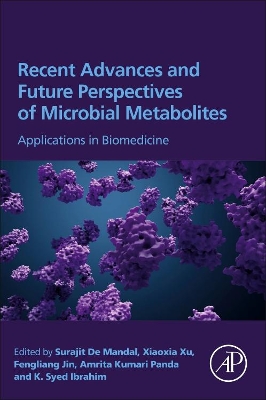 Recent Advances and Future Perspectives of Microbial Metabolites: Applications in Biomedicine book