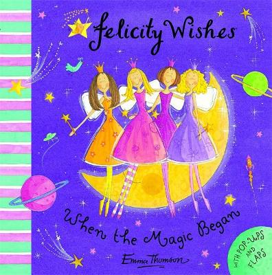 Felicity Wishes: When The Magic Began book