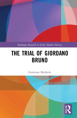 The Trial of Giordano Bruno by Germano Maifreda