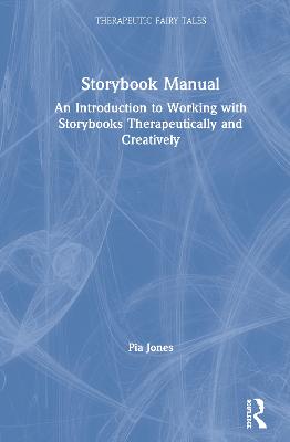 Storybook Manual: An Introduction to Working with Storybooks Therapeutically and Creatively book