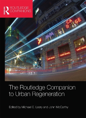 The The Routledge Companion to Urban Regeneration by Michael E. Leary