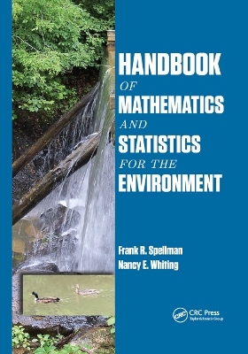 Handbook of Mathematics and Statistics for the Environment by Frank R. Spellman