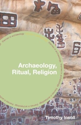 Archaeology, Ritual, Religion by Timothy Insoll