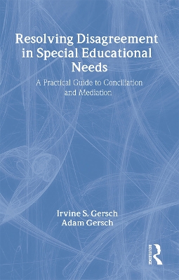 Resolving Disagreement in Special Educational Needs by Irvine S. Gersch