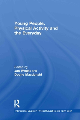 Young People, Physical Activity and the Everyday book
