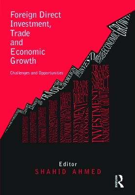 Foreign Direct Investment, Trade and Economic Growth book