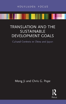 Translation and the Sustainable Development Goals: Cultural Contexts in China and Japan by Meng Ji