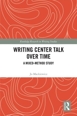 Writing Center Talk over Time: A Mixed-Method Study by Jo Mackiewicz