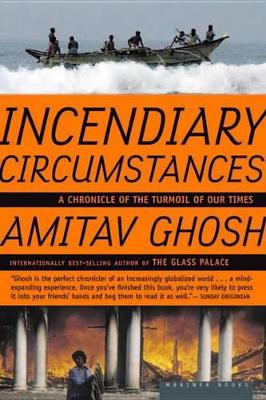 Incendiary Circumstances: A Chronicle of the Turmoil of Our Times book
