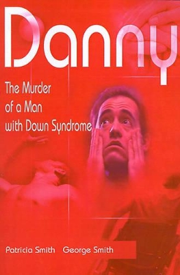 Danny: The Murder of a Man with Down Syndrome book