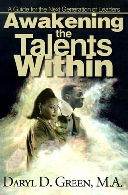 Awakening the Talents Within: A Guide for the Next Generation of Leaders book