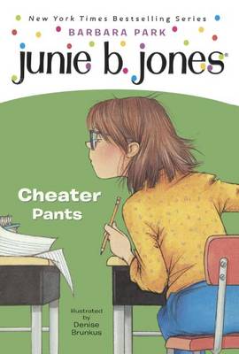 Junie B., First Grader Cheater Pants by Barbara Park