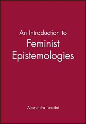 Introduction to Feminist Epistemologies by Alessandra Tanesini