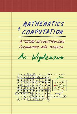 Mathematics and Computation: A Theory Revolutionizing Technology and Science book