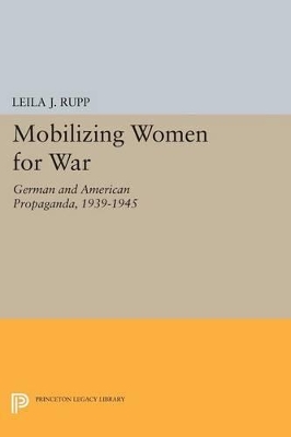 Mobilizing Women for War by Leila J. Rupp