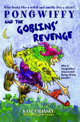 Pongwiffy and the Goblins' Revenge by Kaye Umansky