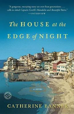The The House at the Edge of Night: A Novel by Catherine Banner