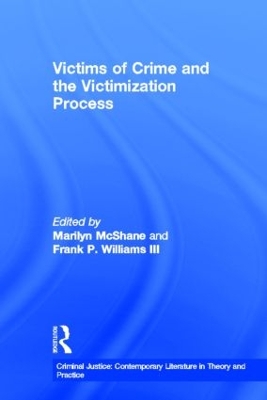 Victims of Crime and the Victimization Process by McShane