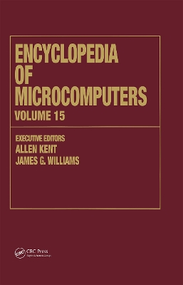 Encyclopedia of Microcomputers by Allen Kent
