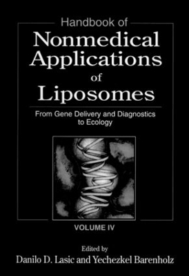 Handbook of Nonmedical Applications of Liposomes by Yechezkel Barenholz
