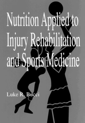 Nutrition Applied to Injury Rehabilitation and Sports Medicine book