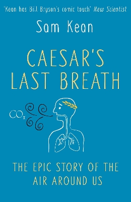 Caesar's Last Breath by Sam Kean